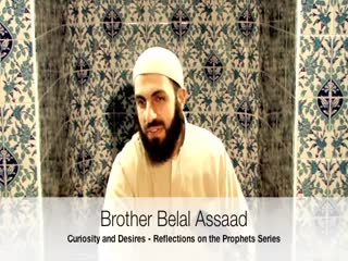 Reflections on the Prophets 3 By Brother Bilal Assad