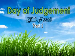 The Day of Judgement - Bilal Assad - Part 1