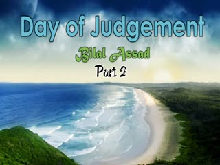 The Day of Judgement - Bilal Assad - Part 2