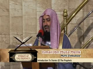 Stories Of The Prophets-01- Introduction To Stories Of The Prophets - Mufti Ismail Menk